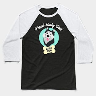 dog dad, husky dad Baseball T-Shirt